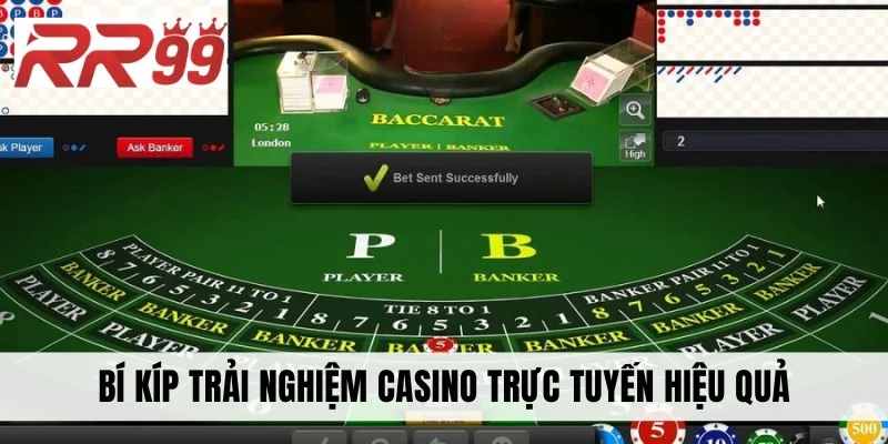 Bí kíp trải nghiệm casino trực tuyến hiệu quả