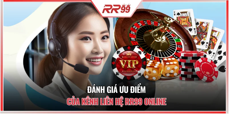 Đánh giá ưu điểm của kênh liên hệ RR99