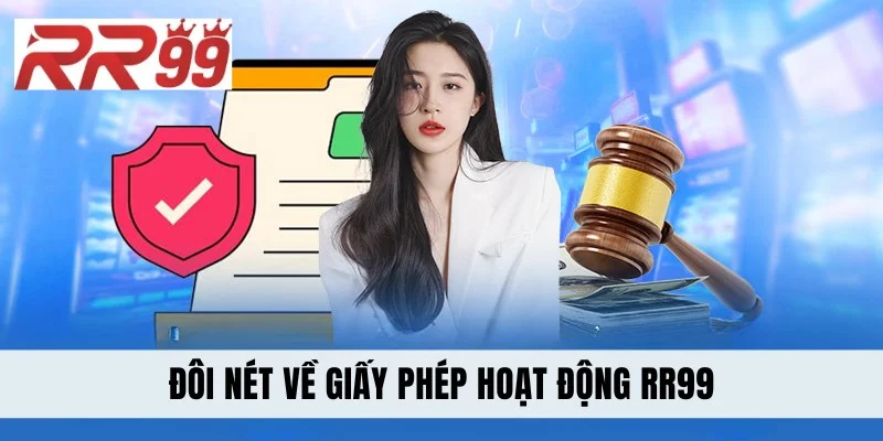 Đôi nét về giấy phép hoạt động RR99