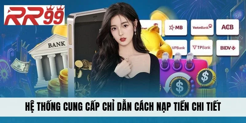 Hệ thống cung cấp chỉ dẫn cách nạp tiền chi tiết
