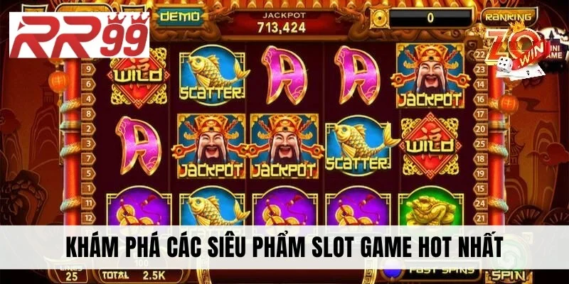 Khám phá các siêu phẩm slot game hot nhất
