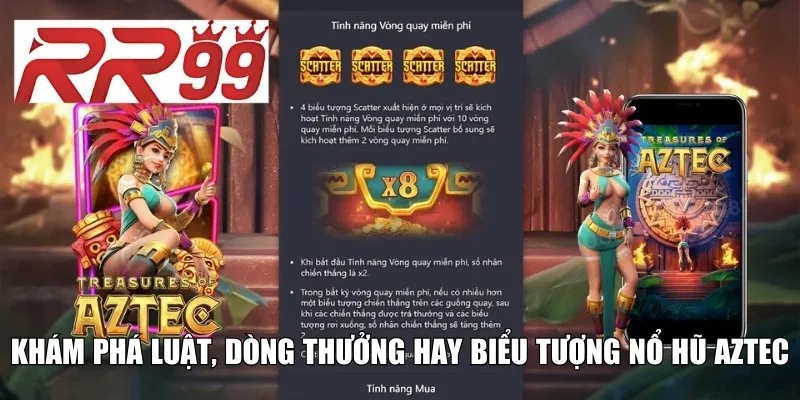 Khám phá luật, dòng thưởng hay biểu tượng nổ hũ Aztec