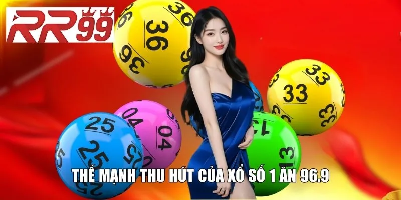 Thế mạnh thu hút của xổ số 1 ăn 96.9