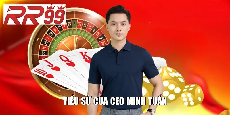 Tiểu sử của CEO Minh Tuấn